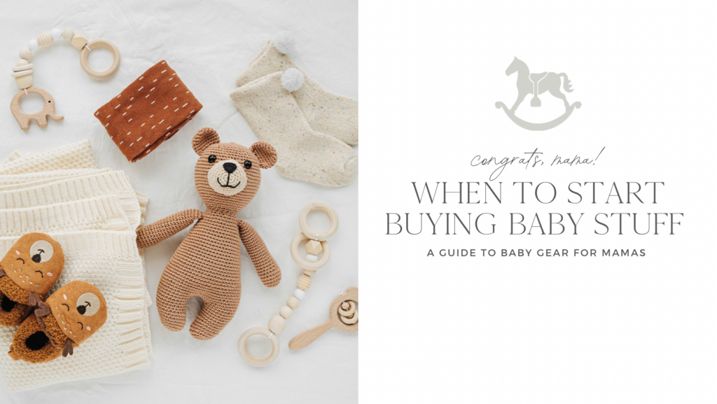 When to Start Buying Baby Stuff: The Best Tips and Tricks for New Parents