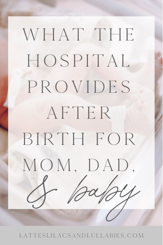 What the Hospital Provides After Birth: A Guide for Mom, Dad, and Baby