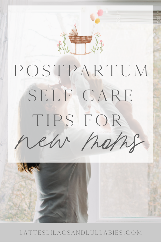 Postpartum Self Care Tips For New Moms