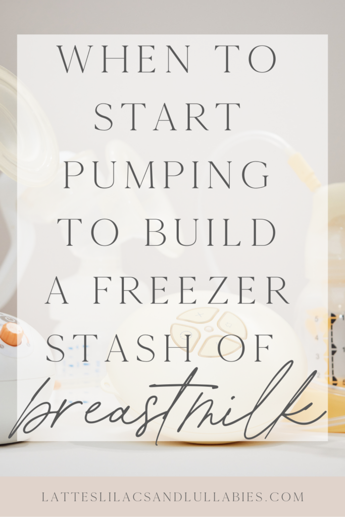 When to Start Pumping: How to Build Up a Freezer Stash of Breastmilk