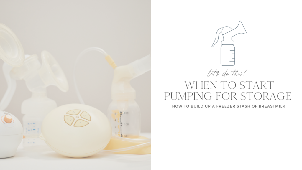 When to Start Pumping: How to Build Up a Freezer Stash of Breastmilk