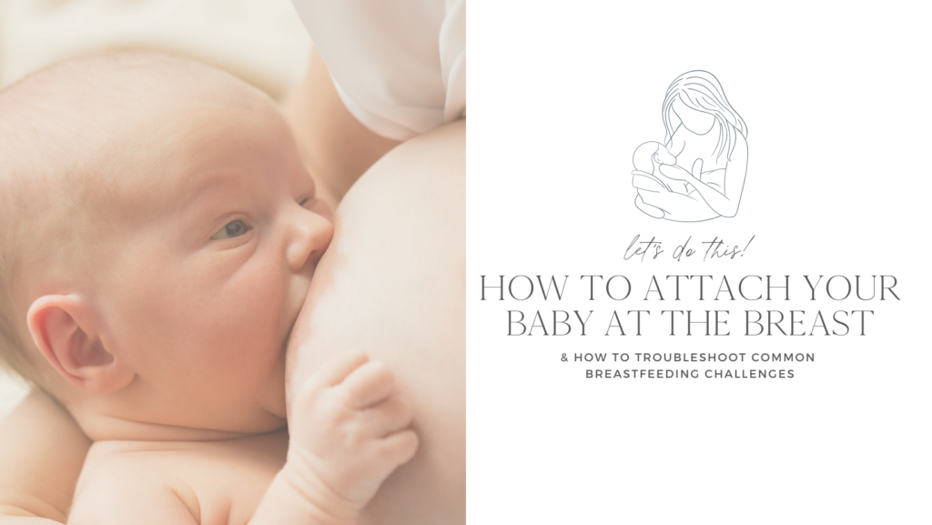 Attaching Your Baby At The Breast