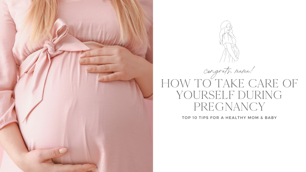 How To Take Care Of Yourself During Pregnancy